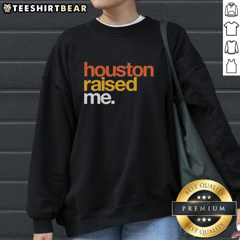 Official Houston Raised Me Houston Astros sweatshirt showcasing team pride and stylish design, perfect for fans.