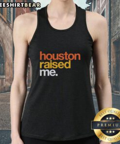 Official Houston Raised Me Houston Astros Tank Top showcasing team pride and style for fans of the Astros.