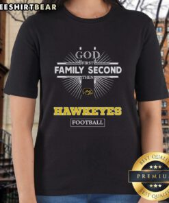 Official Iowa Hawkeyes 'God First, Family Second, Then Hawkeyes' ladies tee showcasing team spirit and style.