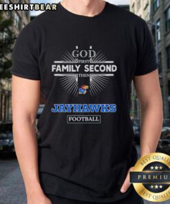 Official Kansas Jayhawks God First Family Second Then Jayhawks Football T-Shirt showcasing team spirit and faith.