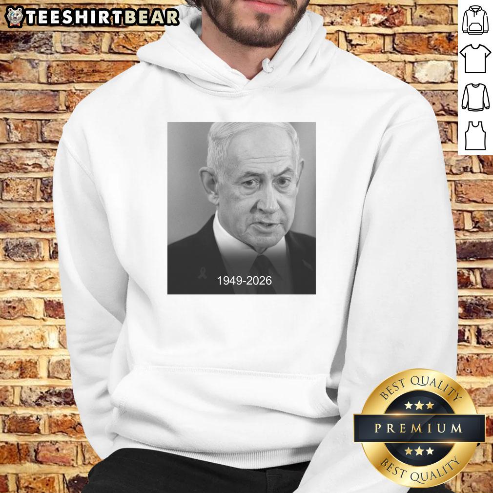 Official Rip Benjamin Netanyahu 1949-2026 Hoodie featuring a tribute design honoring the former Israeli Prime Minister.