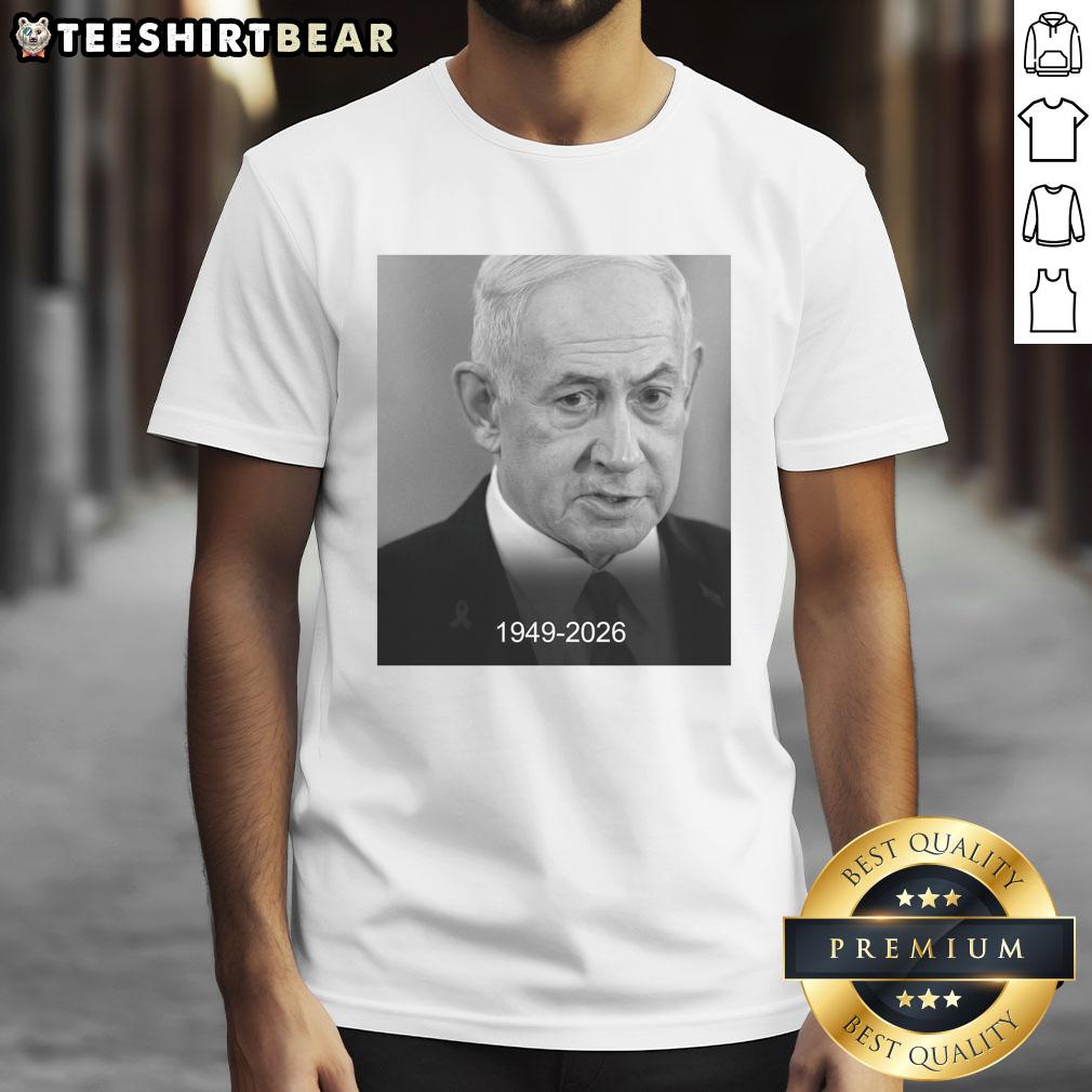 Alt Text: Official Rip Benjamin Netanyahu 1949-2026 T-Shirt featuring tribute design honoring the late Israeli leader.
