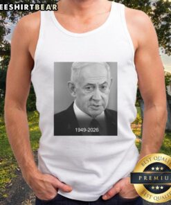 Official Rip Benjamin Netanyahu 1949-2026 Tank Top featuring a tribute design in memory of the former Israeli Prime Minister.