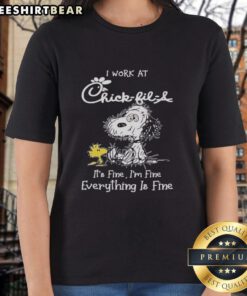Official Snoopy and Woodstock Chick-fil-A ladies tee featuring 'I Work At It's Fine I'm Fine Everything Is Fine' design.