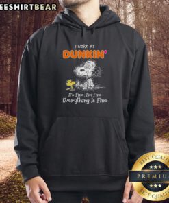 Official Snoopy and Woodstock hoodie from Dunkin' Donuts with 'I Work At It's Fine I'm Fine Everything Is Fine' design.