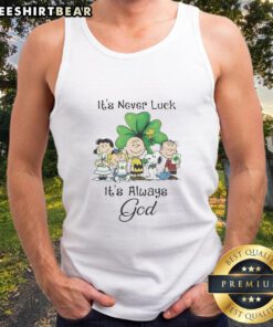 St. Patrick's Day tank top featuring Peanuts characters with the quote 'It's Never Luck, It's Always God.'