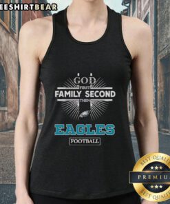 Original Philadelphia Eagles God First Family Second Then Eagles football tank top in green, perfect for fans.