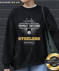 Original Pittsburgh Steelers sweatshirt with 'God First, Family Second, Then Steelers' design, perfect for fans.