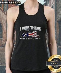 Premium I Was There AML Wrestling Tank Top featuring a bold design, perfect for wrestling fans and casual wear.