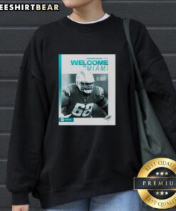 Premium Jamaree Salyer Miami Dolphins Welcome to Miami sweatshirt featuring team colors and logo for fans.