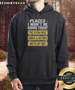 Alt Text: Retro hoodie featuring Premium Places I Won't Be Going Today design, perfect for casual wear and stylish comfort.