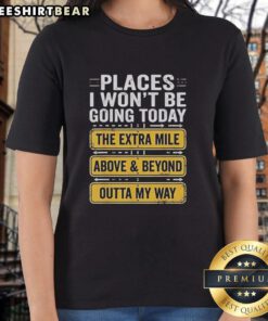 Retro ladies tee featuring 'Premium Places I Won't Be Going Today' design, perfect for casual outings and stylish comfort.