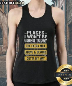 Retro tank top featuring 'Premium Places I Won't Be Going Today' design, perfect for casual outings and stylish comfort.