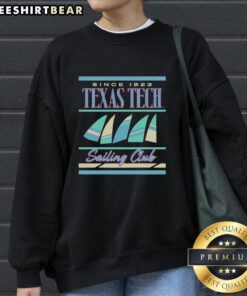 Premium Texas Tech Red Raiders Sailing Club Since 1923 sweatshirt showcasing vibrant team colors and logo.