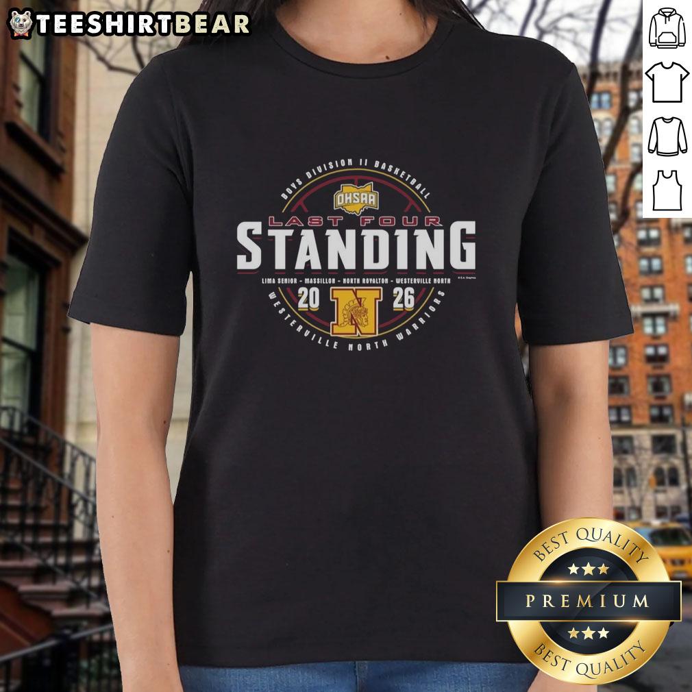Alt Text: Premium Westerville North Warriors 2026 OHSAA Boys Basketball Division 3 Last Four Standing Ladies Tee shirt design.