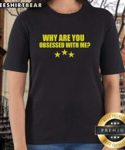 Premium Why Are You Obsessed With Me Question Ladies Tee featuring a stylish design perfect for casual outings.