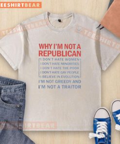 Premium 'Why I'm Not A Republican: I'm Not Greedy' washed t-shirt in soft cotton, showcasing a bold political statement.