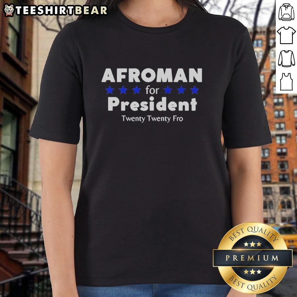 Pretty Afroman For President 2020 Fro Ladies Tee featuring vibrant design and stylish fit for fans of Afroman.