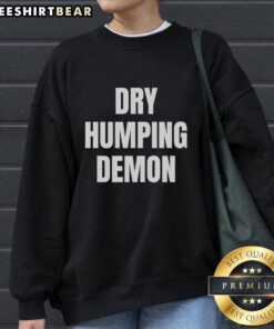Pretty Dry Humping Demon sweatshirt featuring a playful graphic design on a cozy fleece fabric, perfect for casual wear.