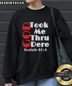 Stylish 'Pretty God Took Me Thru' Isaiah 46:4 motivational sweatshirt, perfect for inspiration and everyday wear.