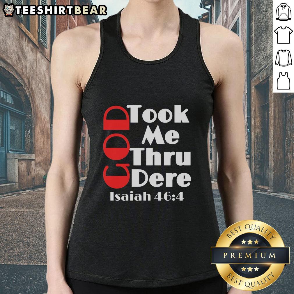 Motivational tank top featuring 'Pretty God Took Me Thru' and Isaiah 46:4, perfect for inspiring workouts and daily wear.