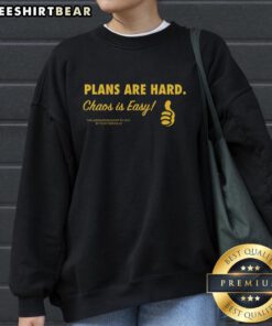 Stylish 'Pretty Plans Are Hard, Chaos Is Easy' sweatshirt in cozy fabric, perfect for casual wear and inspiration.