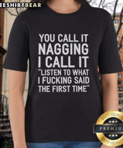 Pretty You Call It Nagging Ladies Tee featuring bold text design, perfect for expressing direct communication.