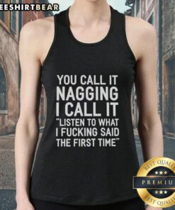 Pretty You Call It Nagging Tank Top featuring bold text, perfect for expressing strong opinions and unique style.