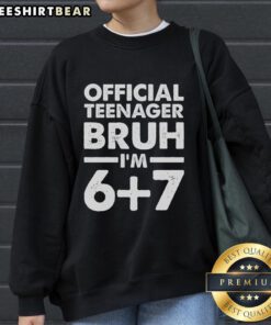 Top 13th Birthday Official Teenager Bruh I'm 67 Sweatshirt design featuring fun graphics and bold text for teens.