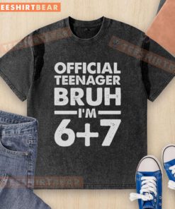 Top 13th Birthday Official Teenager Bruh I'm 67 Washed T-Shirt in cool design, perfect gift for teen birthday celebrations.