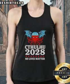 Top Cthulhu 2028 No Lives Matter Tank Top featuring unique Cthulhu design for fans of horror and pop culture fashion.