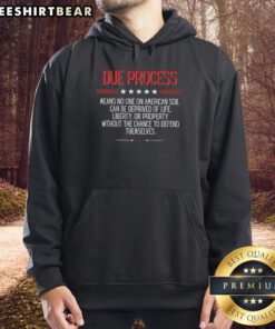 Black hoodie featuring 'Top Due Process Means No One on American Soil Can Be Deprived of Life' graphic design.
