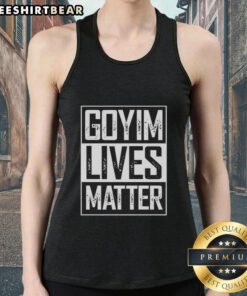 Top Goyim Lives Matter logo tank top featuring bold text on a stylish design for statement fashion.