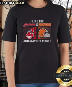 Top featuring 'I Like The Cleveland Indians And Cleveland Browns' design, perfect for fans and casual wear. Ladies tee.