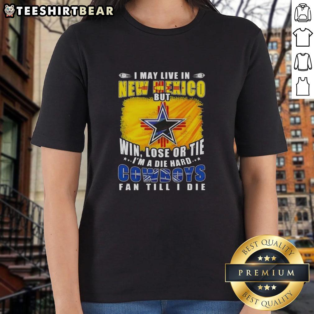 Die-hard Dallas Cowboys fan ladies tee featuring 'I may live in New Mexico, but I'm a Cowboys fan till I die' design.