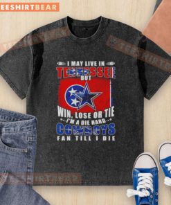 Alt Text: Die-hard Dallas Cowboys fan wearing a washed t-shirt with 'I may live in Tennessee' slogan.
