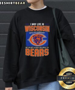 Cozy sweatshirt featuring 'I May Live In Wisconsin But My Heart Belongs To Chicago Bears Football' design.