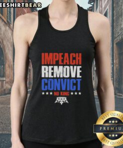 Top Impeach Remove Convict No Kings In America Tank Top showcasing a bold political statement in a stylish design.