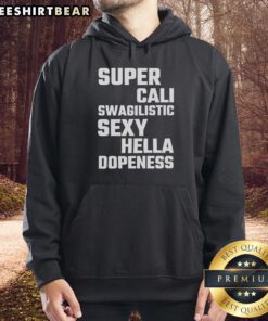 Alt Text: Stylish Top-Super-Cali-Swagilistic-Sexy-Hella-Dopeness-Hoodie in vibrant colors, perfect for trendy streetwear fashion.