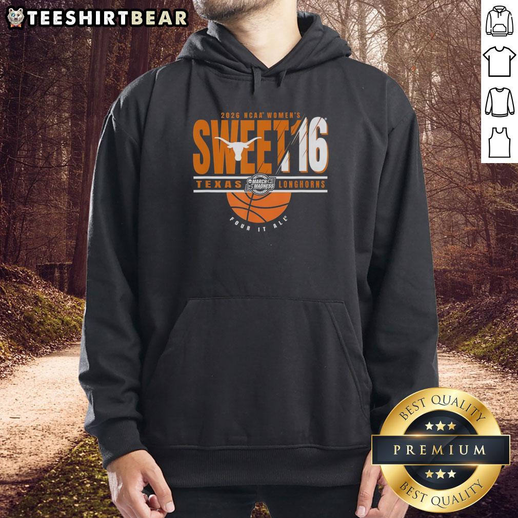 Top Texas Longhorns NCAA Women's Sweet 16 2026 Men's March Madness Four It All Hoodie displayed on a neutral background.