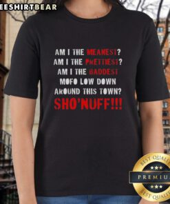 Alt Text: Ladies tee featuring 'Top The Baddest Mofo Low Down Around This Town' graphic, perfect for casual style.