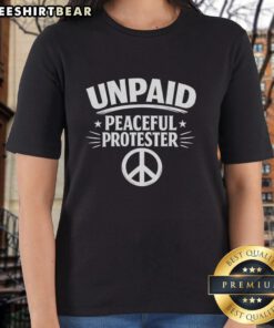 Top Unpaid Peaceful Protester logo on a stylish ladies tee, promoting activism and social justice in a fashionable way.