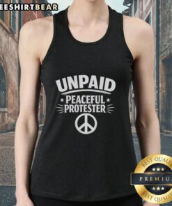 Top Unpaid Peaceful Protester logo tank top featuring a bold design promoting activism and social justice.