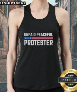 Top Unpaid Peaceful Protester Tank Top featuring a bold graphic design promoting peace and activism for social change.