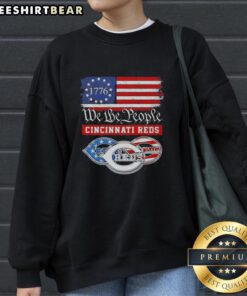Top We The People Cincinnati Reds sweatshirt celebrating American pride since 1776, perfect for fans and casual wear.