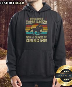 Weekend forecast hoodie featuring horse racing design, perfect for fans with a chance of drinking and enjoying the races.