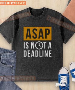 Awesome Asap Is Not A Deadline washed t-shirt in casual style, perfect for relaxed outfits and everyday wear.