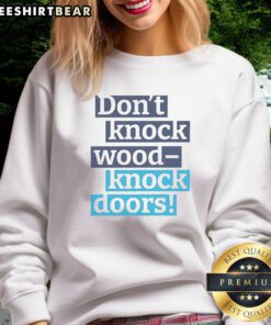 Awesome Don't Knock Wood Knock Doors Sweatshirt in cozy fabric, perfect for casual wear and unique style.