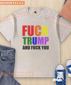 Colorful 'Fck Trump And Fck You' text design on a washed T-shirt, perfect for expressing political views and style.