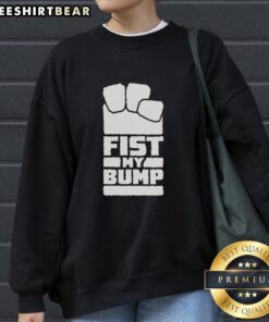 Awesome Fist My Bump Space Sweatshirt featuring a bold graphic design perfect for casual wear and space enthusiasts.
